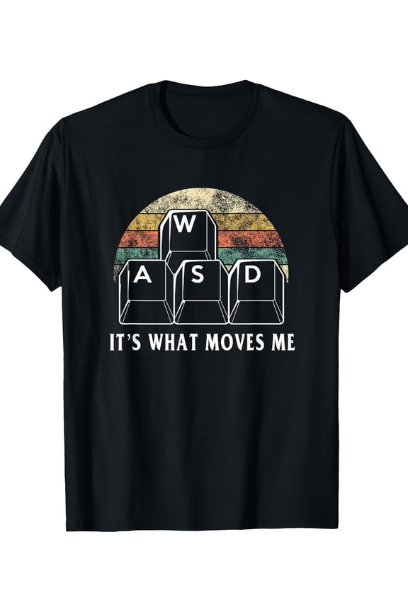 Wasd It'S What Moves Me - Pc Gamer Computer Nerd Gift T-Shirt Full Size S-5XL