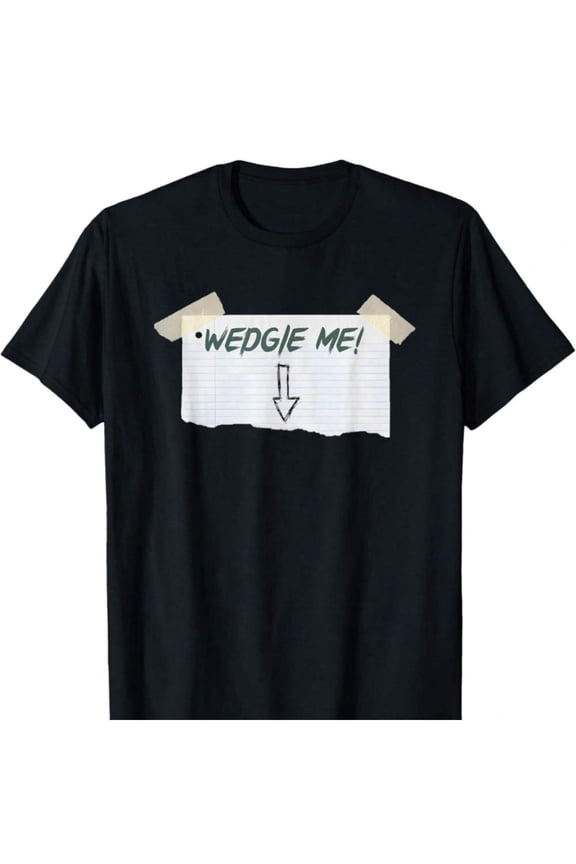 Wedgie Me! Graphic Men'S T-Shirt - 100% Cotton, Short Sleeve, Round N Unisex Cotton Tee, Full size S-5XL