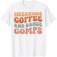 thumbnail image 1 of Sam Soft Weekends Coffee And Dance Comps Cheer Dance Womens Groovy T-Shirt, 1 of 4