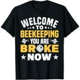 thumbnail image 1 of Sam Soft Welcome To Beekeeping You Are Broke Now Beekeeper T-Shirt, Gift For Friend, Full Size S-5Xl, 1 of 5