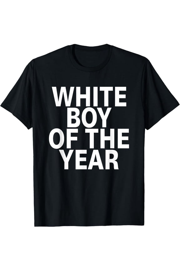 White Boy Of The Year For S-4XL T-Shirt All Size S-5XL