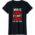 thumbnail image 1 of Sam Soft Who Is Swac If I Ain't Swac Gift Ladies' Crewneck T-Shirt All Size S-5XL, 1 of 5