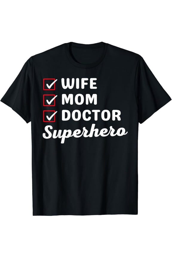 Wife Mom Doctor Superhero Women Mother's Day T-Shirt
