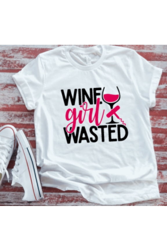 Wine Girl Wasted Unisex White T-Shirt Unisex Cotton Tee, Full Size S-5XL