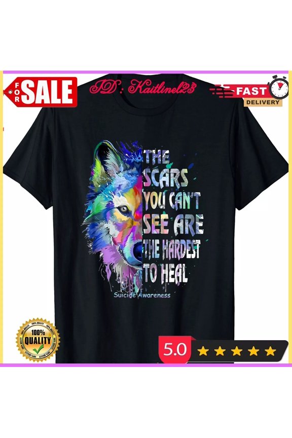 Wolf The Scars You Can'T See Are The Hardest To Heal T-Shirt S-5Xl