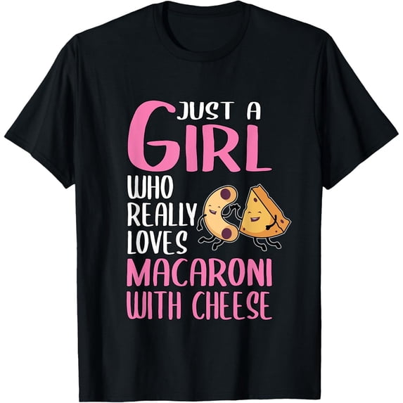Sam Soft Women Gift Just A Girl Who Really Loves Macaroni With Cheese T-Shirt