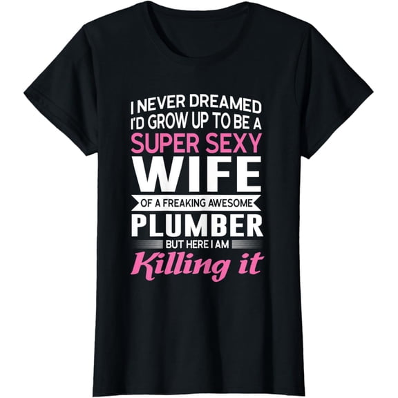 Sam Soft Womens A Super Wife Of An Awesome Plumber Plumbers T-Shirt, Gift For Friend, Full Size S-5Xl