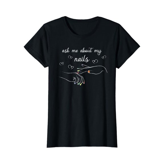 Sam Soft Womens Nail Tech Ask Me About My Nails T-Shirt, Gift For Friend, Full Size S-5Xl