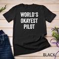 thumbnail image 1 of Sam Soft World'S Okayest Pilot Flying Aviation Tee Pilot T-Shirt Unisex T-Shirt, 1 of 5