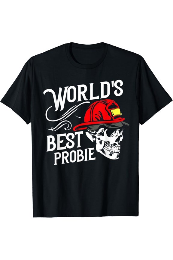 World's Best Probie Firefighter Newbie Hat Firetruck Ladder T-Shirt Full Size S-5XL