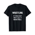 thumbnail image 1 of Sam Soft Wrestling If It Was Easy They'D Call It Basketball T-Shirt, Gift For Friend, Full Size S-5Xl, 1 of 5