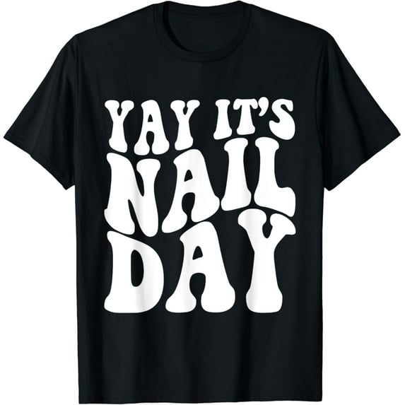 Sam Soft Yay It'S Nail Day Nail Technician Nail Tech T-Shirt, Gift For Friend, Full Size S-5Xl