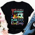 thumbnail image 1 of Sam Soft Yes I Do Have A Retirement Plan I Plan On Quilting Shirt, Quilting Shir..., 1 of 5