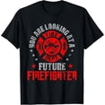 thumbnail image 1 of Sam Soft You are looking at a Future Firefighter gift T-Shirt Full Size S-5XL, 1 of 5