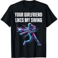 thumbnail image 1 of Sam Soft Your Girlfriend Likes My Swing Baseball Quote T-Shirt Full Size S-5Xl, 1 of 5