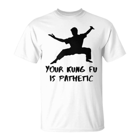 Sam Soft Your Kung Fu Is Pathetic Kung Fu Movie Kung Fu Gifts Unisex T Shirt
