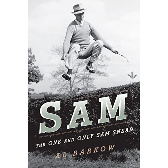 Pre-Owned Sam: The One and Only Sam Snead (Paperback) 1589795245 9781589795242
