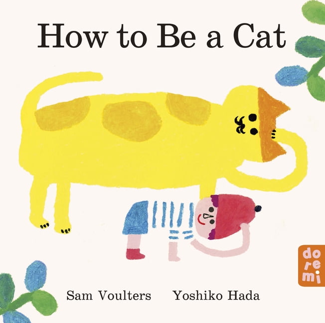 How to Be... How to Be a Cat, Book 1, (Hardcover)
