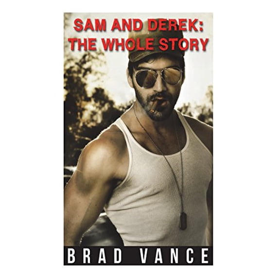 Sam and Derek: The Whole Story Paperback 151743002X 9781517430023 Brad Vance