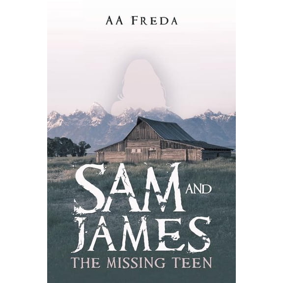 Sam and James: The Missing Teen (Paperback) by Aa Freda