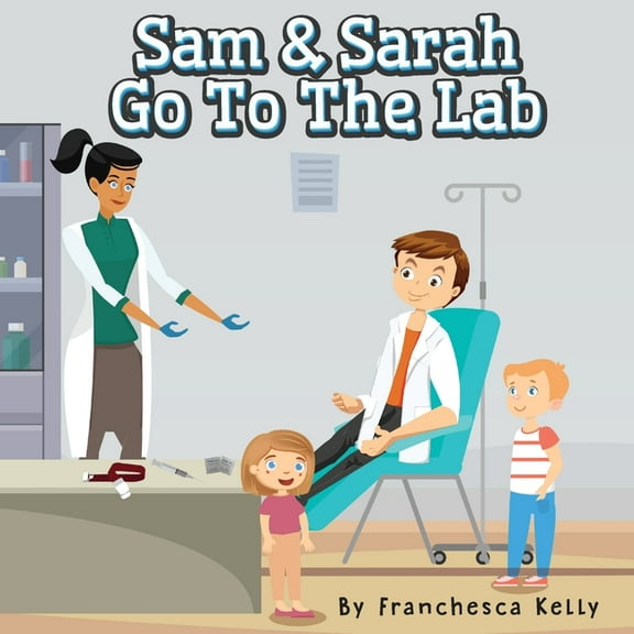 Sam and Sarah Go To the Lab, (Paperback)