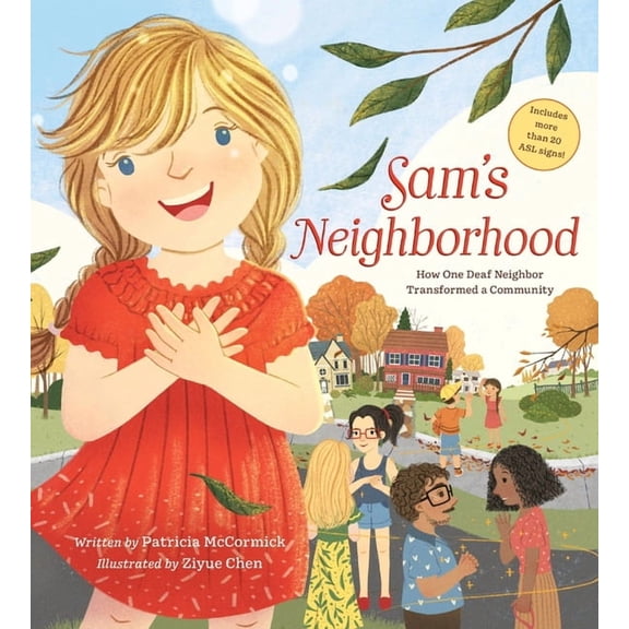 Sam's Neighborhood: How One Deaf Neighbor Transformed a Community - Includes More Than 20 ASL Signs, (Hardcover)