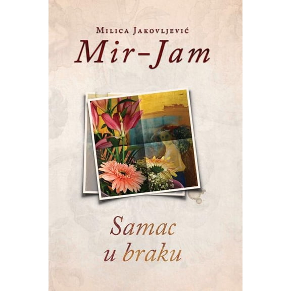 Samac U Braku (Paperback) by Milica Jakovljevic Mir-Jam