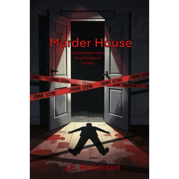 Samantha Leary Psychological Thrillers Murder House: Samantha Leary Psychological Thrillers, Book 1, (Paperback)