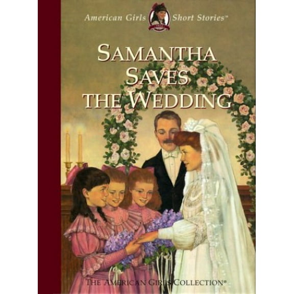 Pre-Owned Samantha Saves the Wedding (The American Girls Short Stories) Paperback