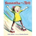 thumbnail image 1 of Pre-Owned Samantha on a Roll (Hardcover 9780374363994) by Linda Ashman, 1 of 1