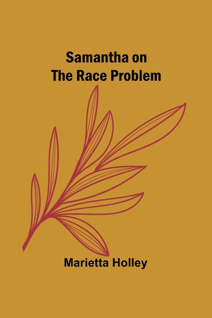 Samantha on the Race Problem, (Paperback)