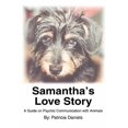 thumbnail image 1 of Samantha's Love Story: A Guide on Psychic Communication with Animals, (Paperback), 1 of 1