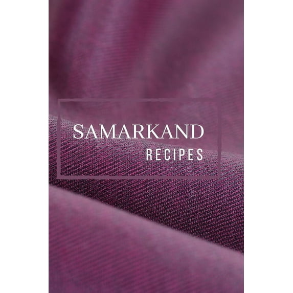 Samarkand : Recipes (Paperback)