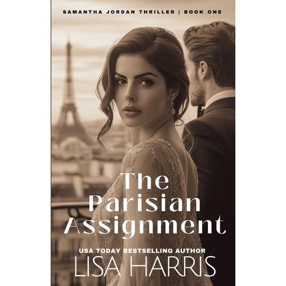 Samatha Jordan Thrillers The Parisian Assignment, Book 1, (Paperback)