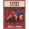 thumbnail image 1 of Sambo Lucha : Deportes Físicos y Culturales, 1949 (Paperback), 1 of 1