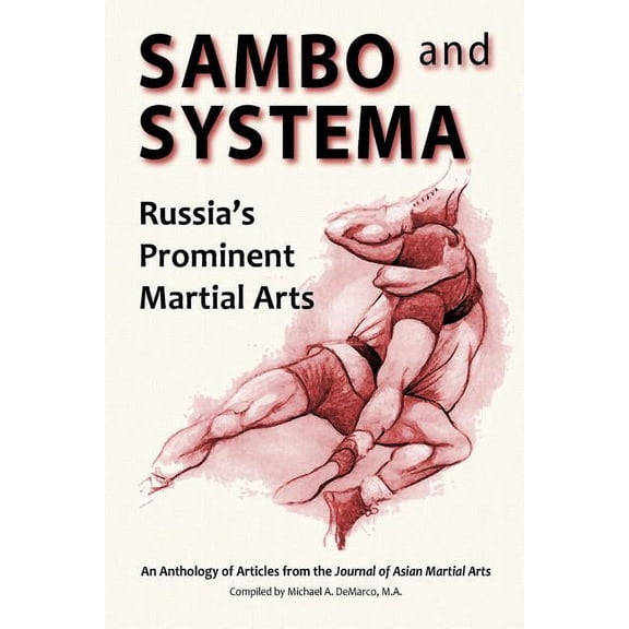Sambo and Systema: Russia's Prominent Martial Arts, (Paperback)