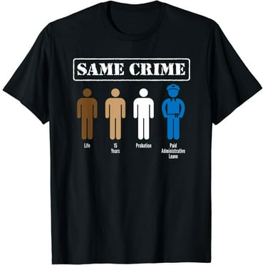 Same Crime Different Time Funny Satirical T Shirt