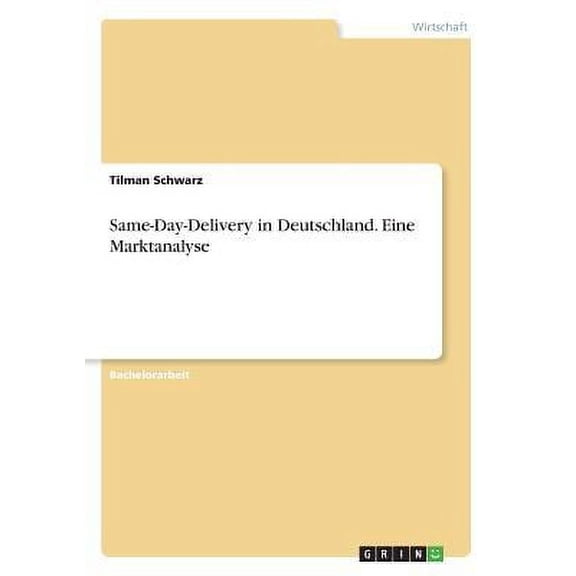Same-Day-Delivery in Deutschland. Eine Marktanalyse (Paperback)