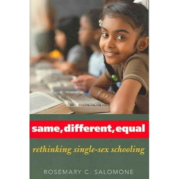 Same, Different, Equal : Rethinking Single-Sex Schooling (Paperback)