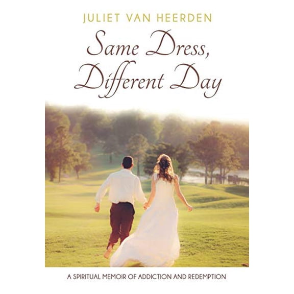 Pre-Owned Same Dress, Different Day: A Spiritual Memoir of Addiction and Redemption (Paperback) 1942923066 9781942923060