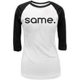 thumbnail image 1 of Same Funny Meme Juniors 3/4 Sleeve Raglan T Shirt White-Black MD, 1 of 1