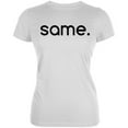thumbnail image 1 of Same Funny Meme Juniors Soft T Shirt White MD, 1 of 1
