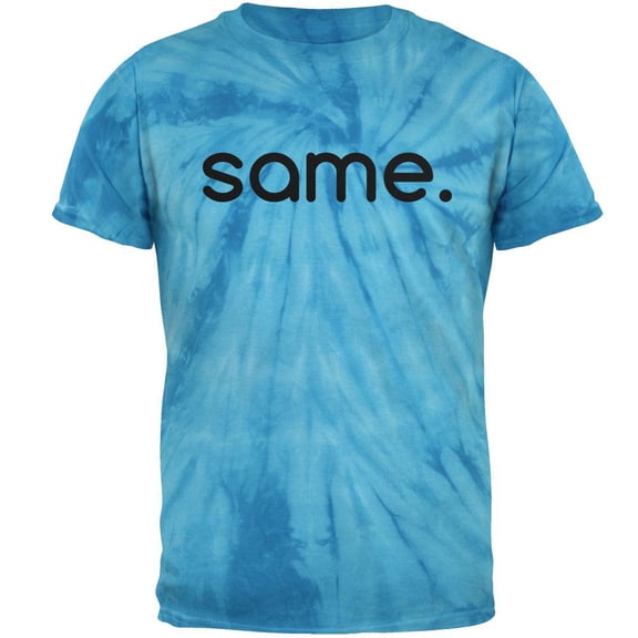 Same Funny Meme Mens T Shirt Pinwheel Blue Tie Dye MD