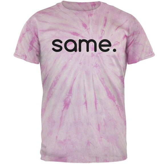 Same Funny Meme Mens T Shirt Pinwheel Pink Tie Dye LG