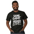 thumbnail image 1 of Same Game Higher Level Men's Graphic T Shirt Tees Brisco Brands S, 1 of 4