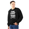thumbnail image 1 of Same Game Higher Level Unisex Plus Fleece Graphic Sweatshirt Brisco Brands 5X, 1 of 5