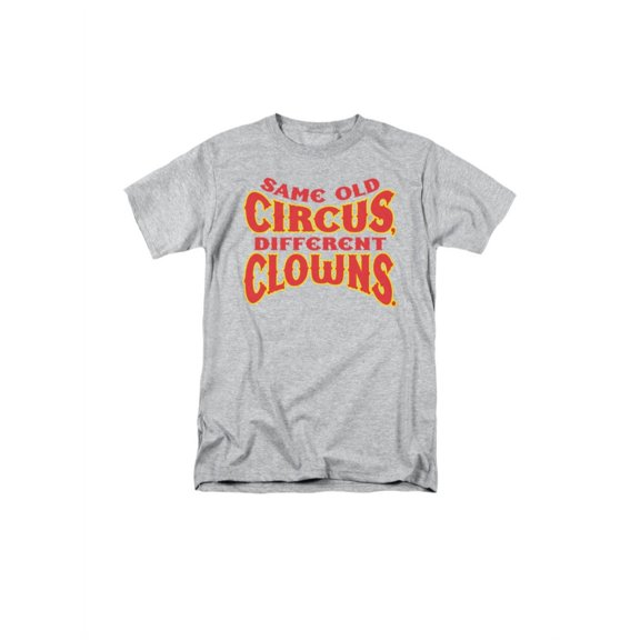 Same Old Circus Different Clowns Funny Saying Adult T-Shirt - Small