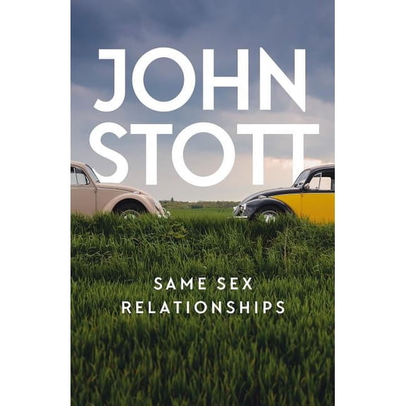 Same Sex Relationships: Classic Wisdom from John Stott (Paperback)