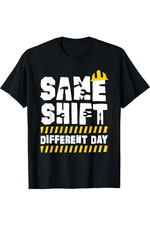 Same Shift Different Day Cool Work Best Job Present New H47411 Unisex T-Shirt, Up to 5XL Available