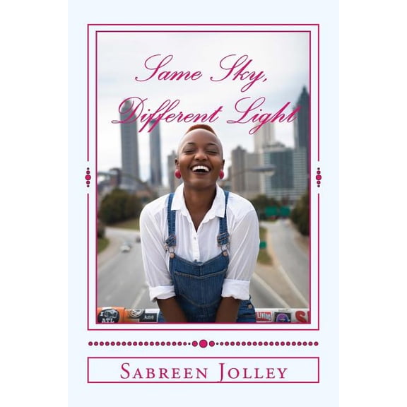 Same Sky, Different Light: An ode to creativity: Poetry collection 1 Paperback 1983716065 9781983716065 Sabreen J Jolley